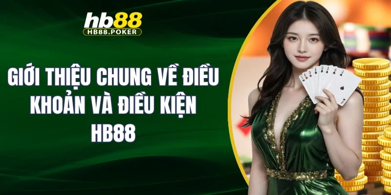 Giới thiệu chung về điều khoản và điều kiện HB88