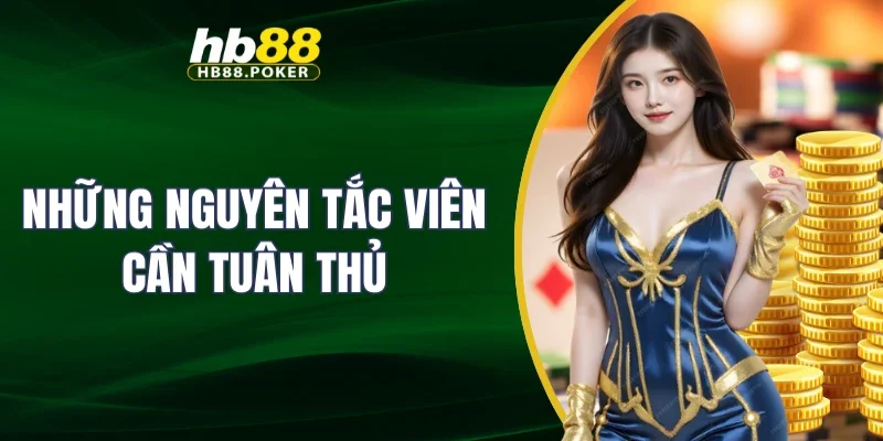 Những nguyên tắc viên cần tuân thủ