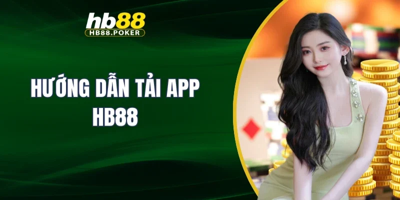 Hướng dẫn tải app Hb88