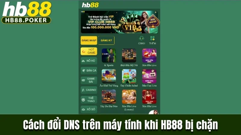 Cách đổi DNS trên máy tính khi HB88 bị chặn