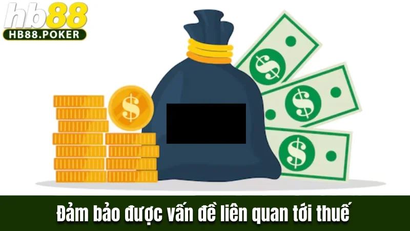 Máy Chủ Của Nhà Cái HB88 Ở Đâu? Lợi Ích Gì Cho Người Chơi? 2 Đảm bảo được vấn đề liên quan tới thuế