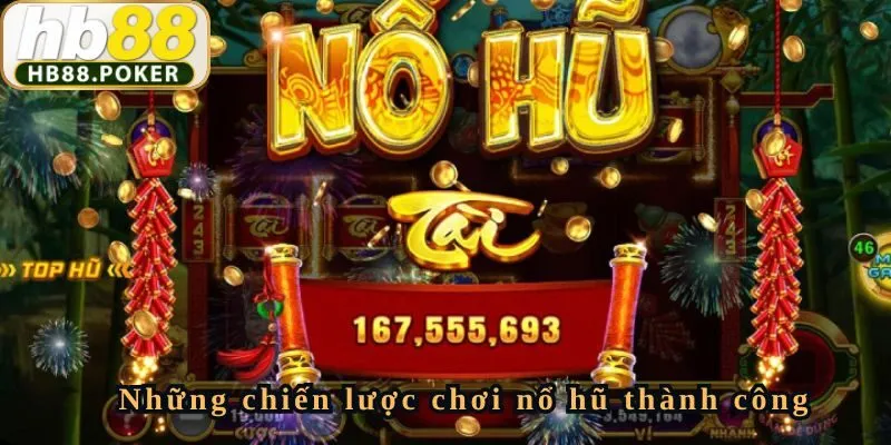Những bí quyết giúp Hoanganh911 thành công tại nổ hũ