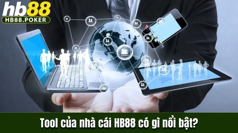 Tool Của Nhà Cái HB88 Có Gì? Hé Lộ Loạt Tiện ích Hot 1 Tool của nhà cái HB88 có gì nổi bật?