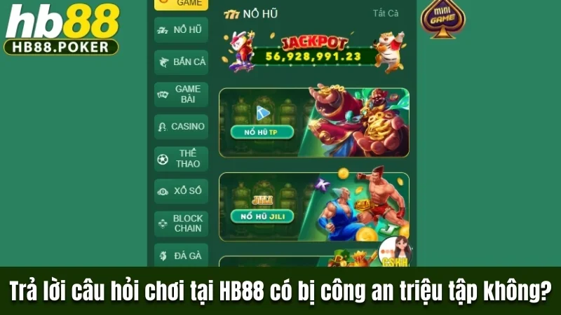 Chơi Tại HB88 Có Bị Công An Triệu Tập Không? Giải Mã Thắc Mắc 2 Trả lời câu hỏi chơi tại HB88 có bị công an triệu tập không?