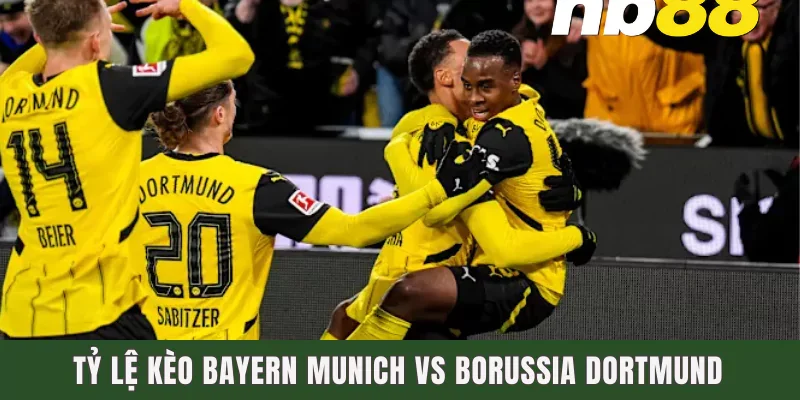 Tỷ lệ kèo Bayern Munich vs Borussia Dortmund